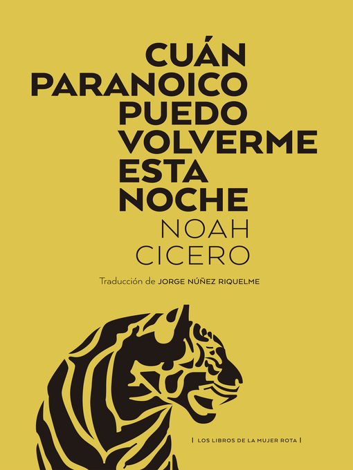 Title details for Cuán paranoico puedo volverme esta noche by Noah Cicero - Available